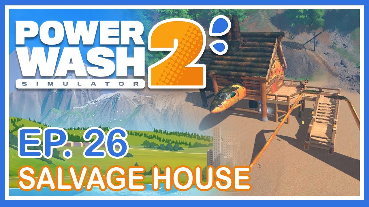 PowerWash Simulator 2 | Ep. 26 | Cleaning The Salvage House