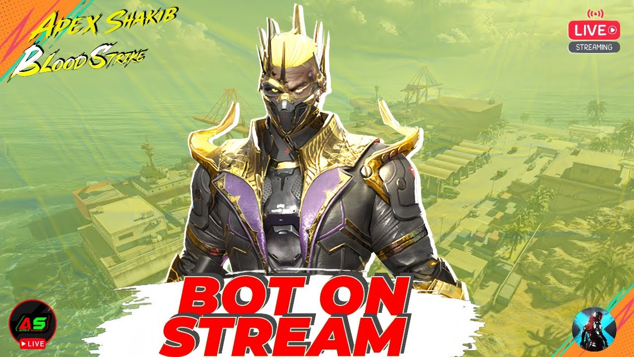 Blood Strike Live || Bot On Stream || streaming with Apex Shakib || Blood strike || apex Shakib ||