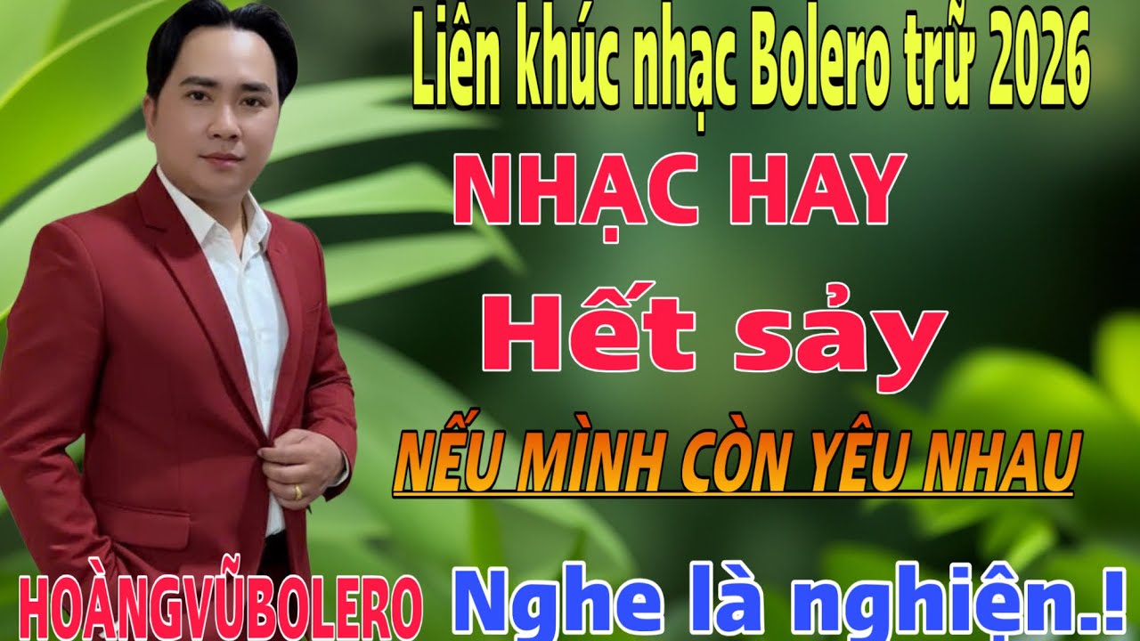 LIÊN KHÚC TRỮ TÌNH BOLERO-NGƯỜI GIỜ NƠI ĐÂU-HOÀNGVŨBOLERO-NẾU MÌNH CÒN YÊU NHAU-(st.vũ duy Long)