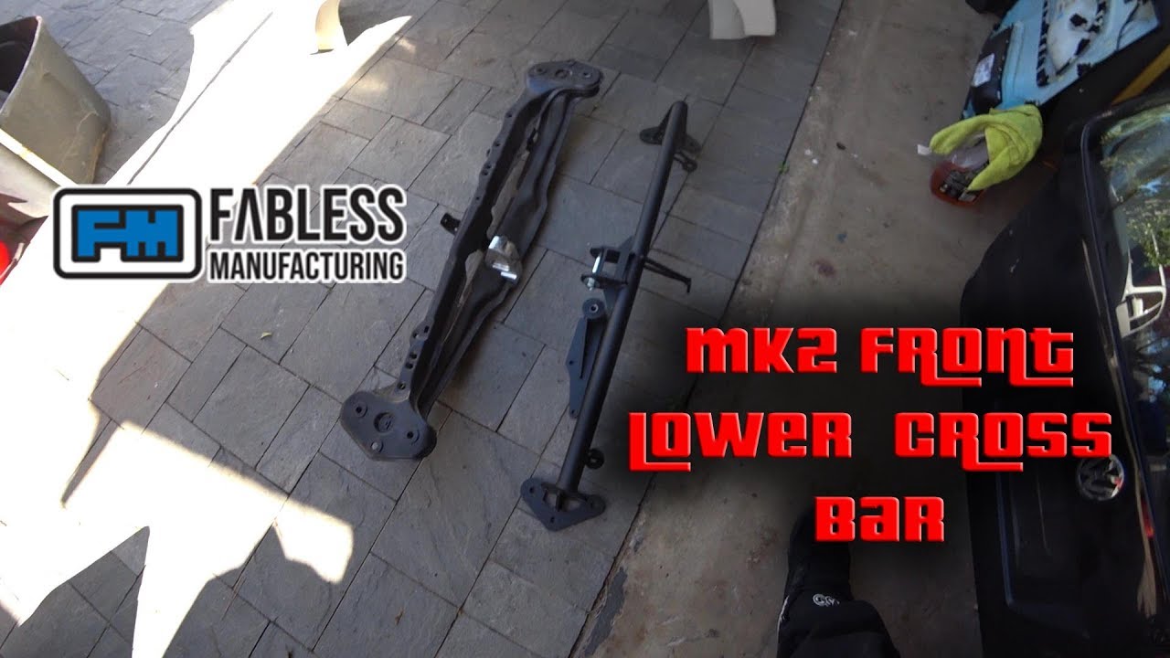 Fabless Manufacturing VW MK2 Front Lower Cross Bar Install S6 EP8