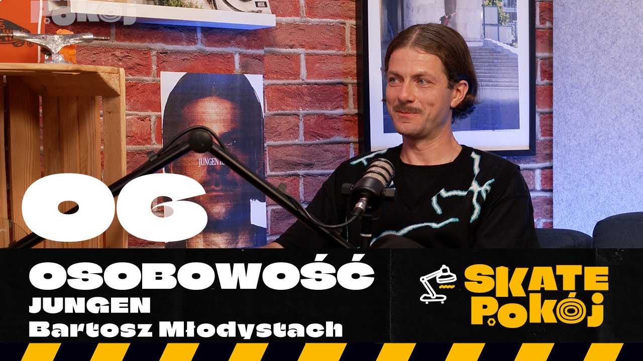 SKATE POKÓJ - Osobowość 06: Bartosz JUNGEN Młodystach