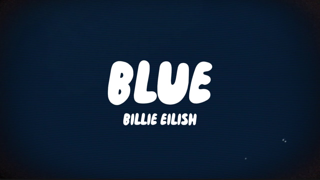 Billie Eilish - BLUE (Lyrics)