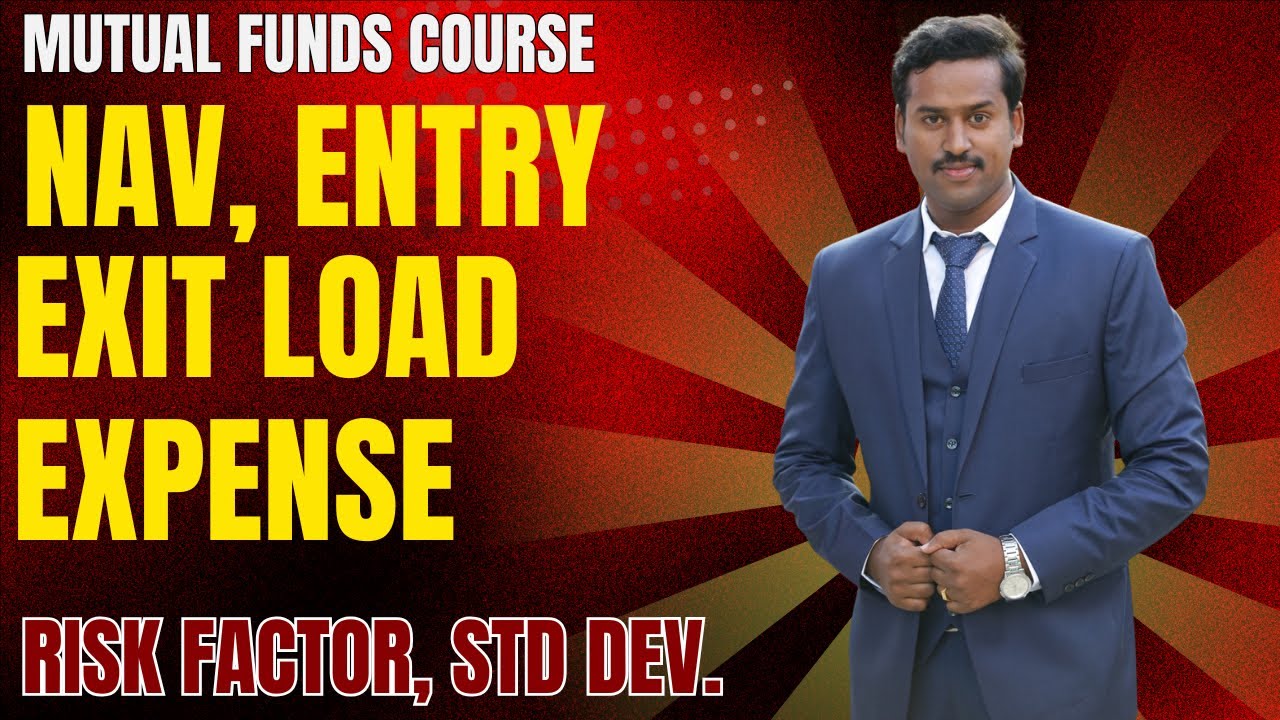3. NAV, entry load, exit load, expense ratio, mutual funds