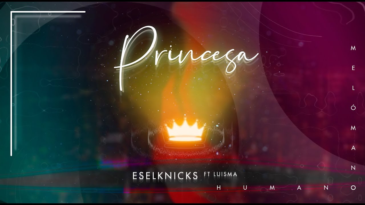 Neeks - Princesa ft Luisma #Melómano