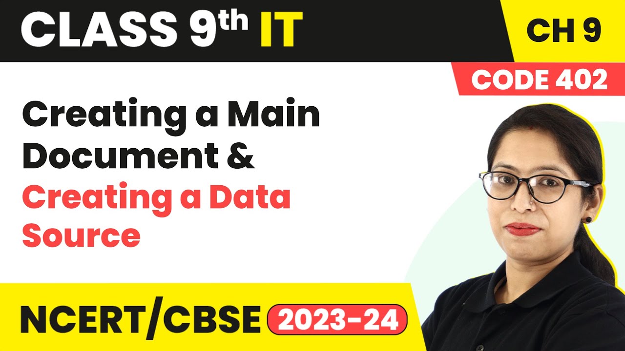 Creating a Main Document & Creating a Data Source | Class 9 Information Technology Ch 9 (Code 402)