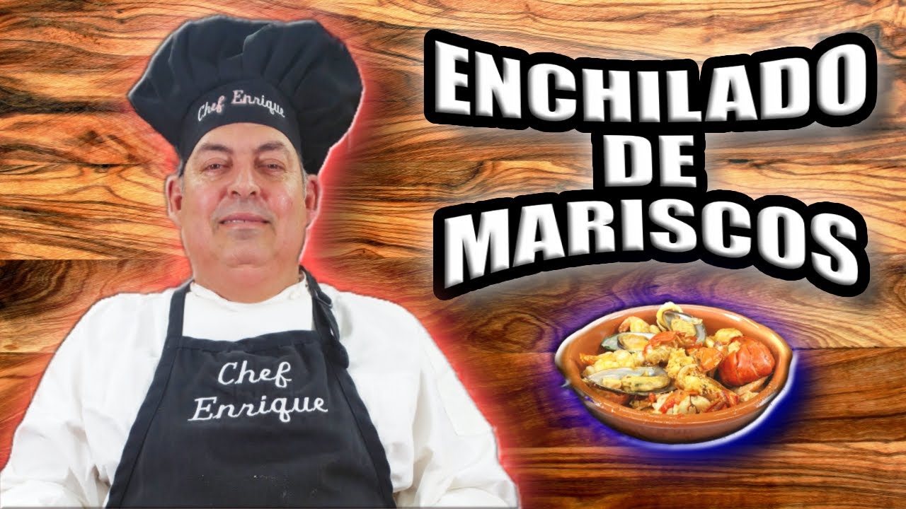 ENCHILADO DE MARISCO AL ESTILO DEL CHEF ENRIQUE!!!