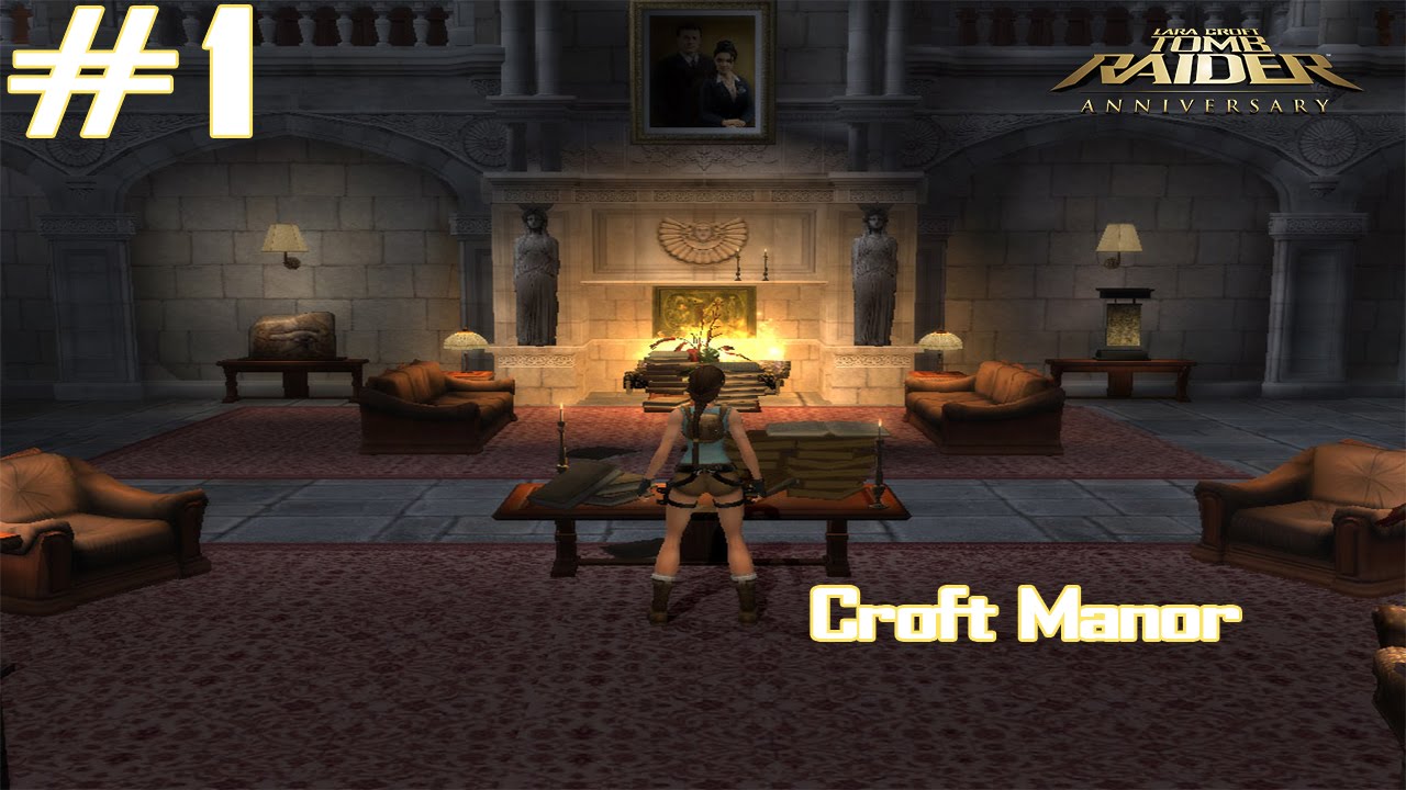 Tomb Raider Anniversary - [Part 1 - 100% Complete] - Intro & Croft Manor