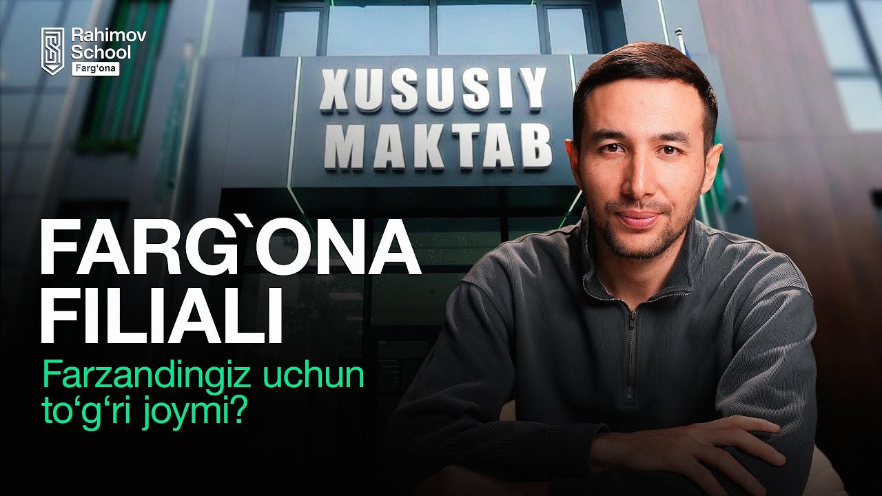 Rahimov School — Farg‘ona filiali bilan yaqindan tanishing