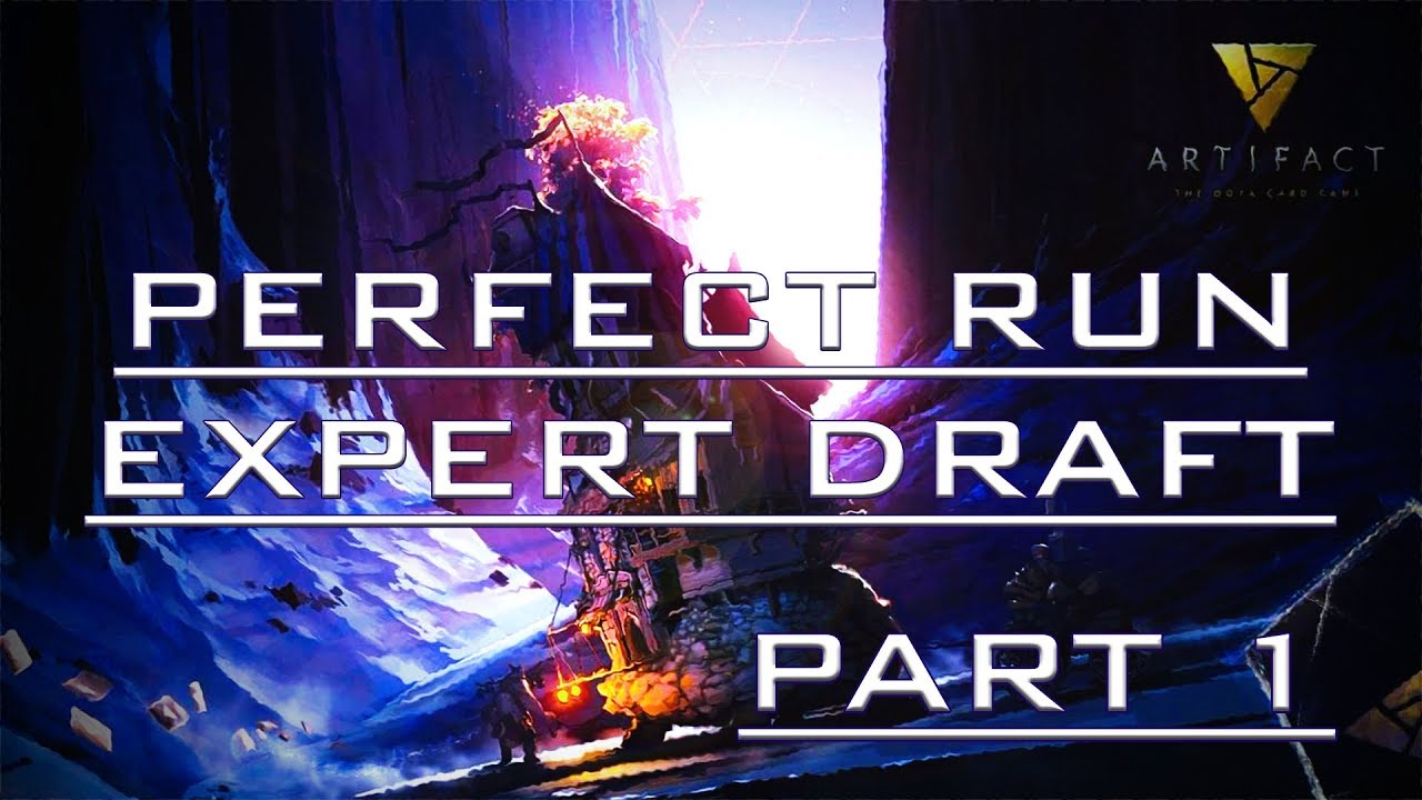 First Perfect Run - Expert Phantom Draft | Artifact | Part 1/6