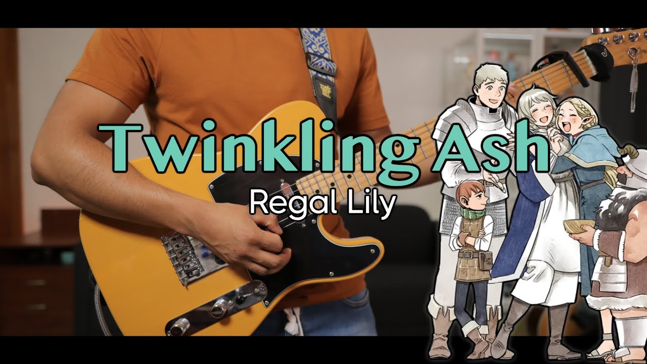 [🎼TABS] Twinkling Ash (キラキラの灰) / Regal Lily (リーガルリリー) | Delicious in Dungeon ED 2 TV Size Cover