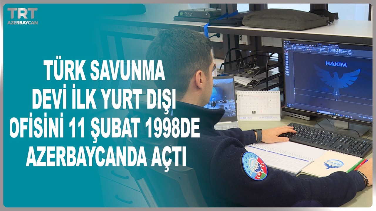 TÜRK SAVUNMA DEVİ İLK YURT DIŞI OFİSİNİ 11 ŞUBAT 1998'DE AZERBAYCAN'DA AÇTI