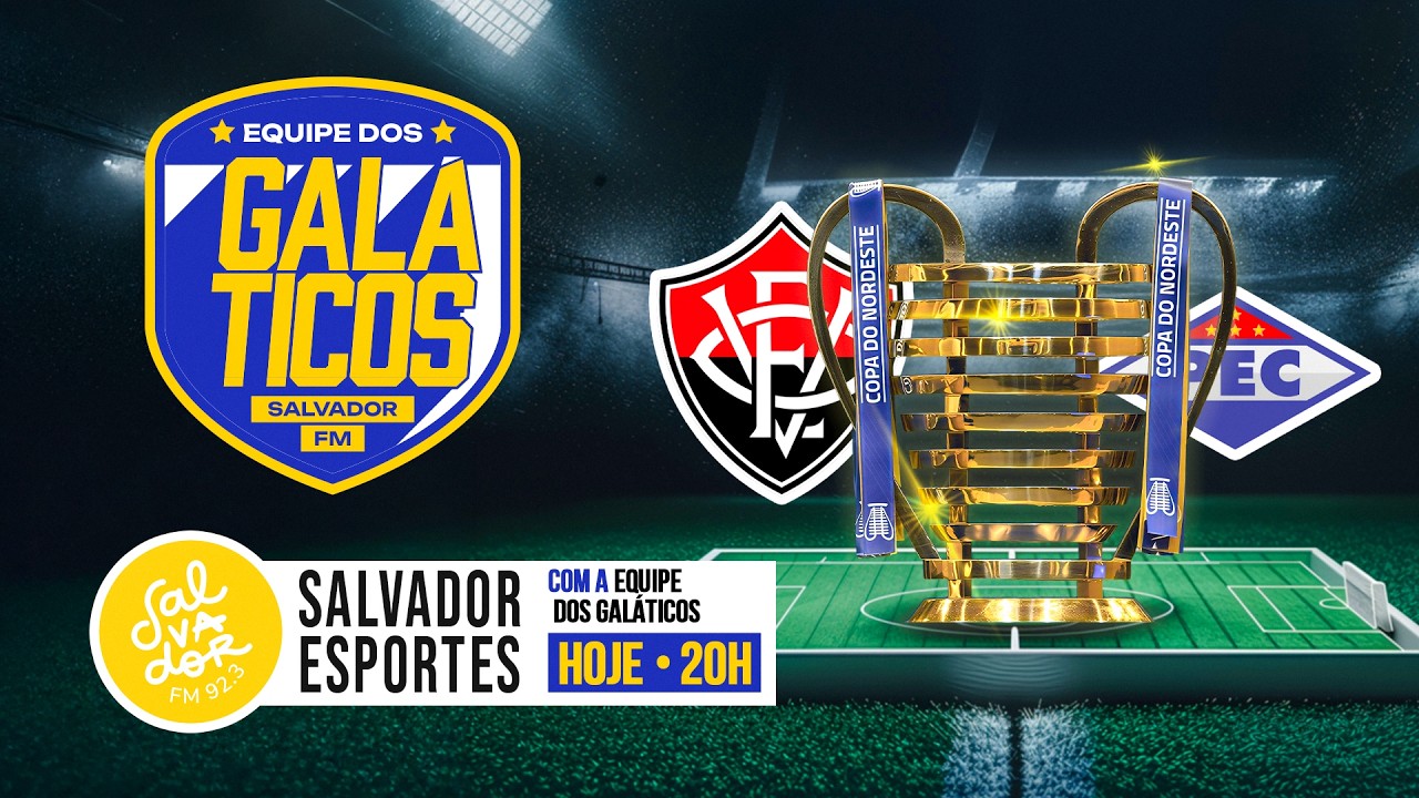 [AO VIVO] Vit&oacute;ria x Piau&iacute; | Copa do Nordeste | (15/04/2026) | Os Gal&aacute;ticos | Salvador FM