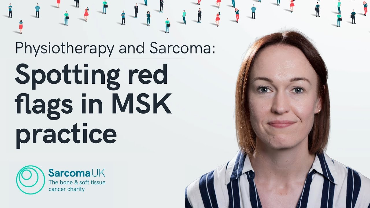 Spotting Red Flags in MSK Practice: A Physiotherapist’s Advice on Sarcoma