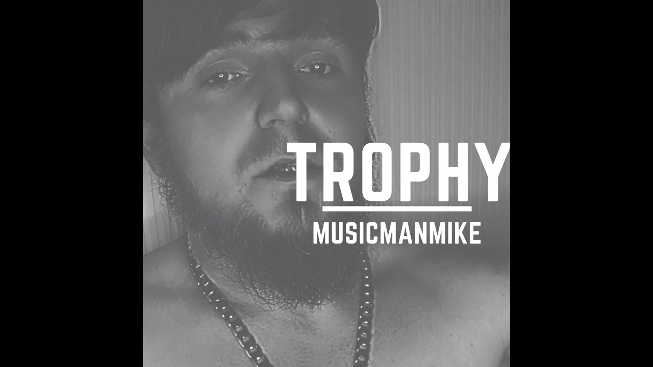 Trophy (Remix)  Musicmanmike