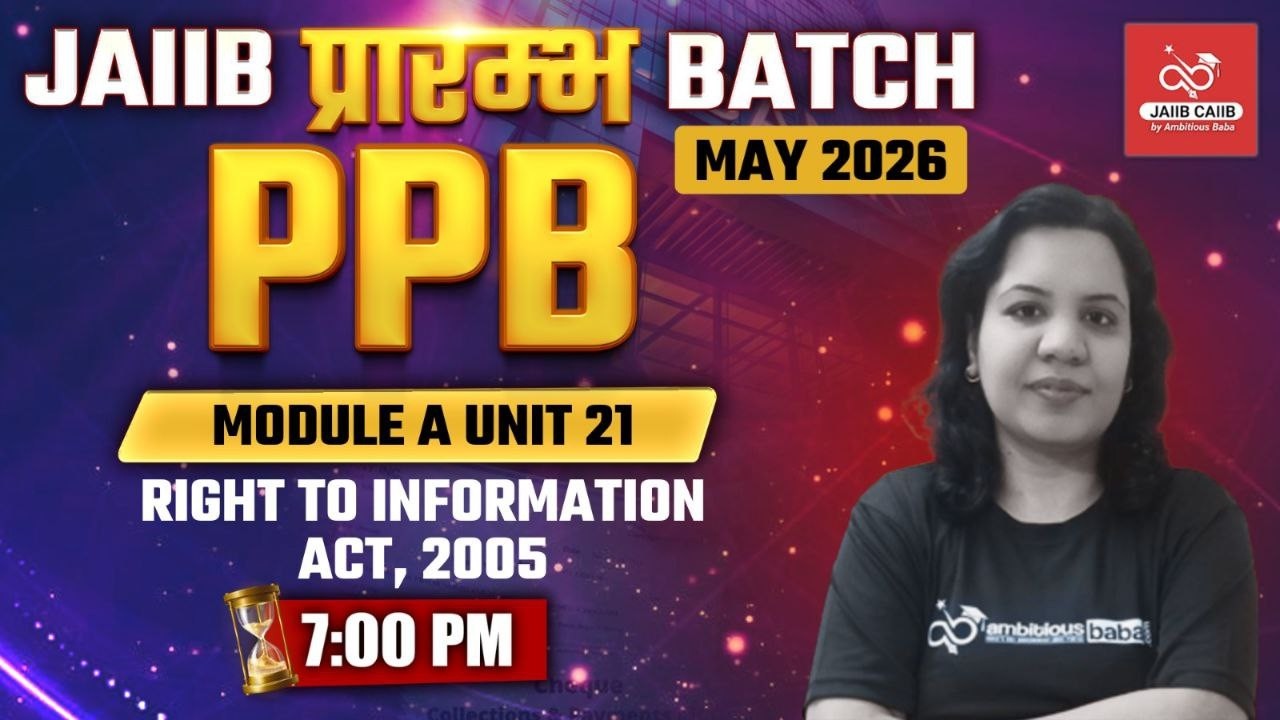 JAIIB प्रारंभ Batch – May 2026 | PPB MODULE A : UNIT 21 | THEORY + MCQ | AMBITIOUS BABA