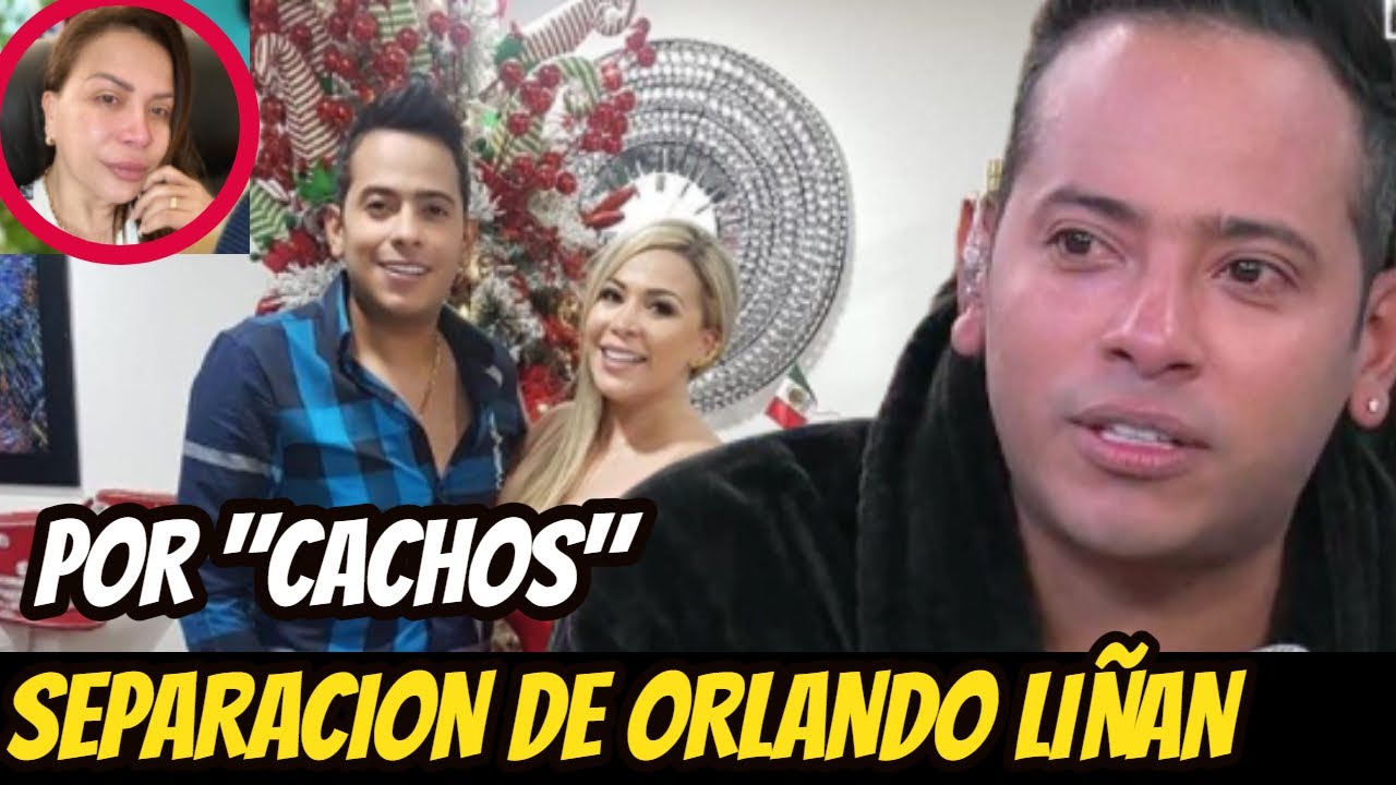 SE CONFIRMA SEPARACIÓN de ORLANDO LIÑAN y TITA CONTRERAS! 'ME ENGAÑÓ' ESPOSA CONFIRMÓ 