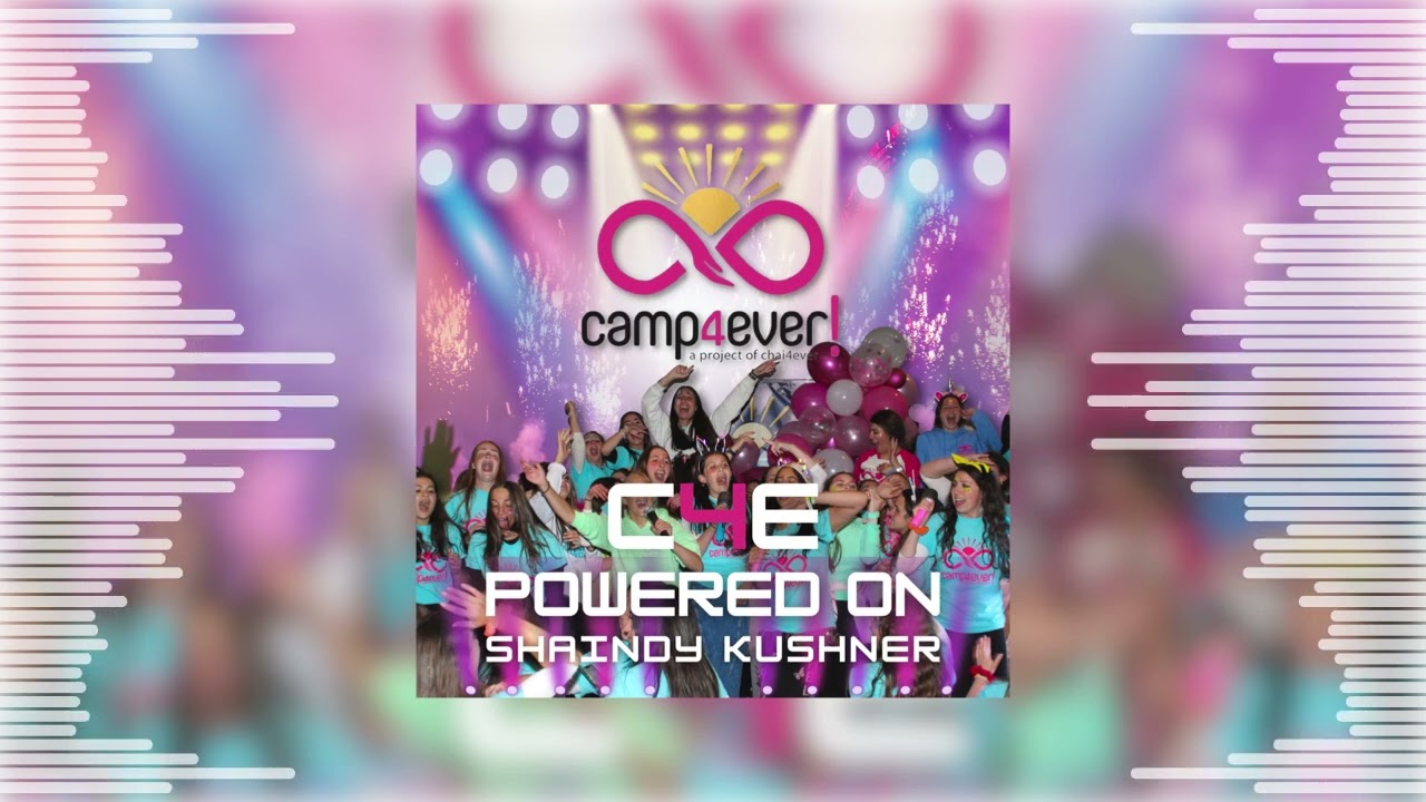 C4E Powered On | Camp4Ever! |Shaindy Kushner