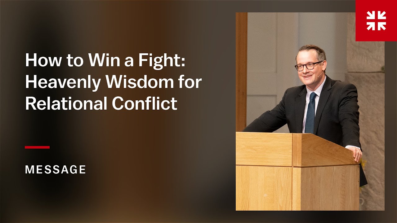 How to Win a Fight: Heavenly Wisdom for Relational Conflict