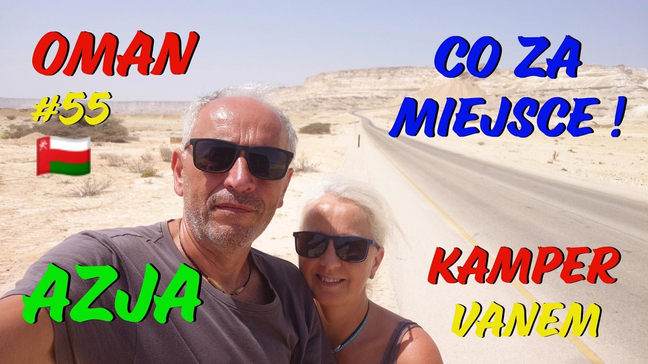 #55 Oman,  &ndash; natura, kt&oacute;ra robi wrażenie. Droga do Salalah #AzjaKampervanem