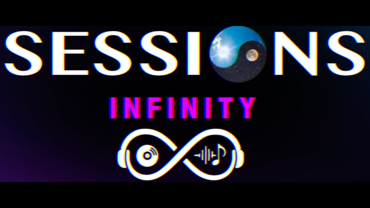 SESSIONS INFINITY (Energy Edition😎)