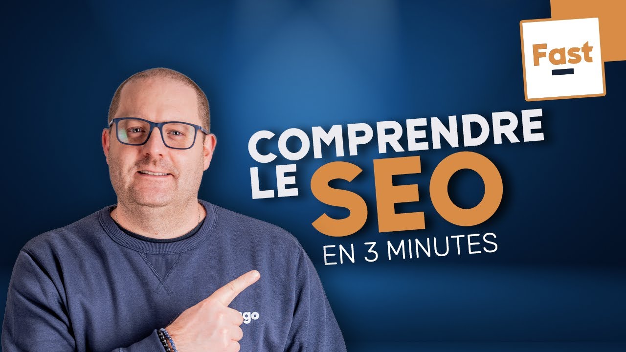 COMPRENDRE LE SEO EN 3 MINUTES