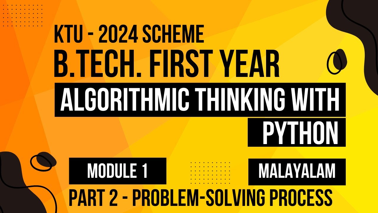 Algorithmic Thinking with Python | Module - 1 Part - 2 | B.Tech. KTU 2024 Scheme | Semester - 1 |