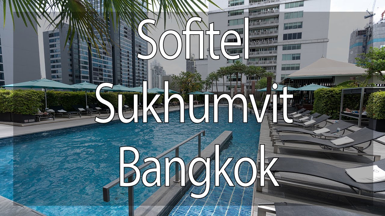 Sofitel Bangkok Sukhumvit ► Full review
