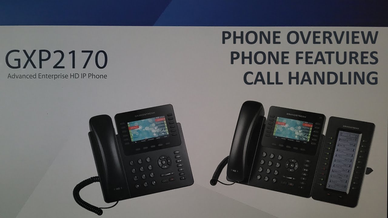 Grandstream GXP 2170 Tutorial.  Overview Features Call Handling