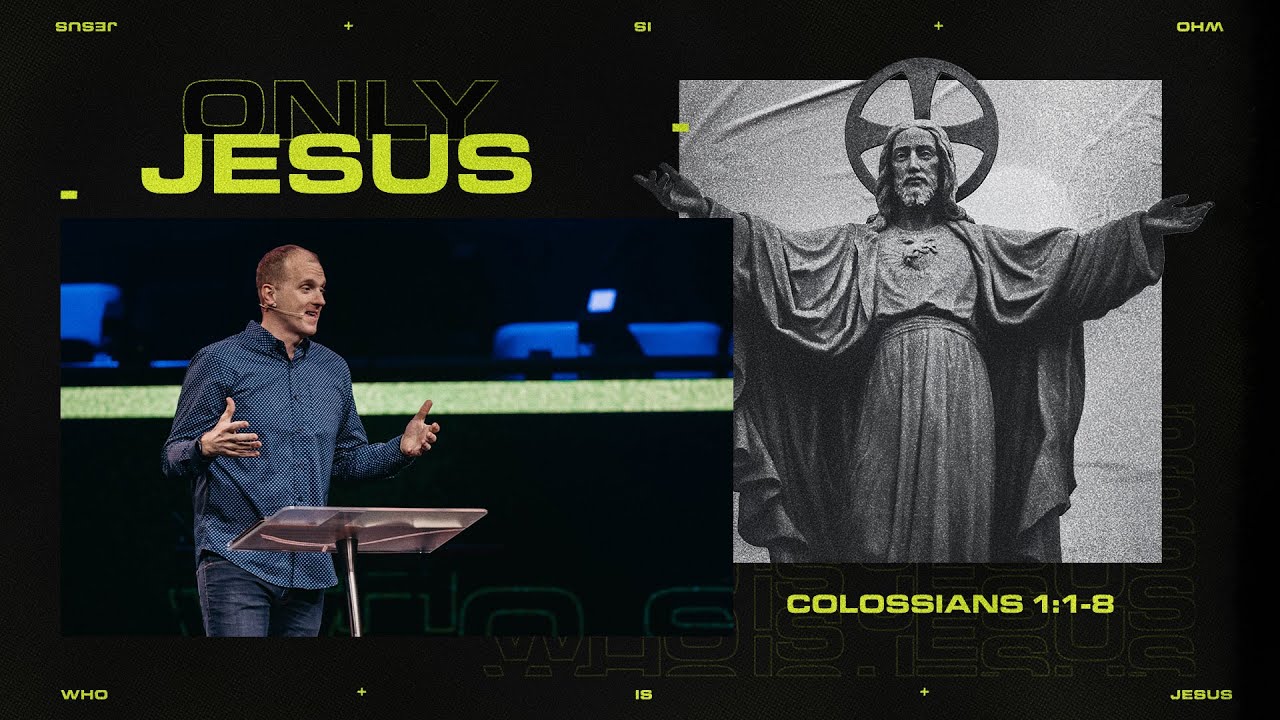 Only Jesus || Colossians 1:1-8 || Pastor Alan || January 7, 2024