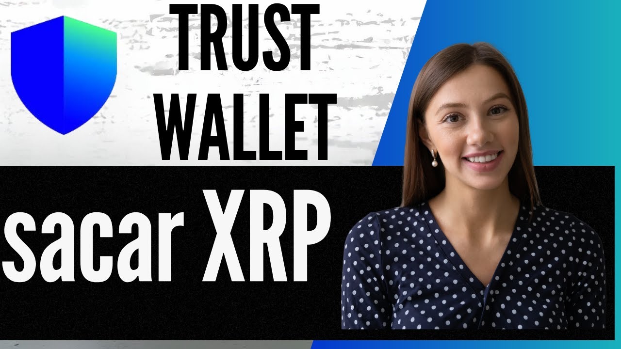 Como sacar XRP da Trust Wallet