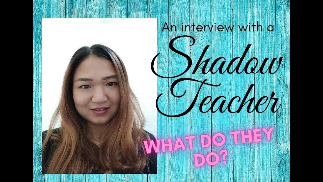An Interview with a Shadow Teacher - Teachers Sharing