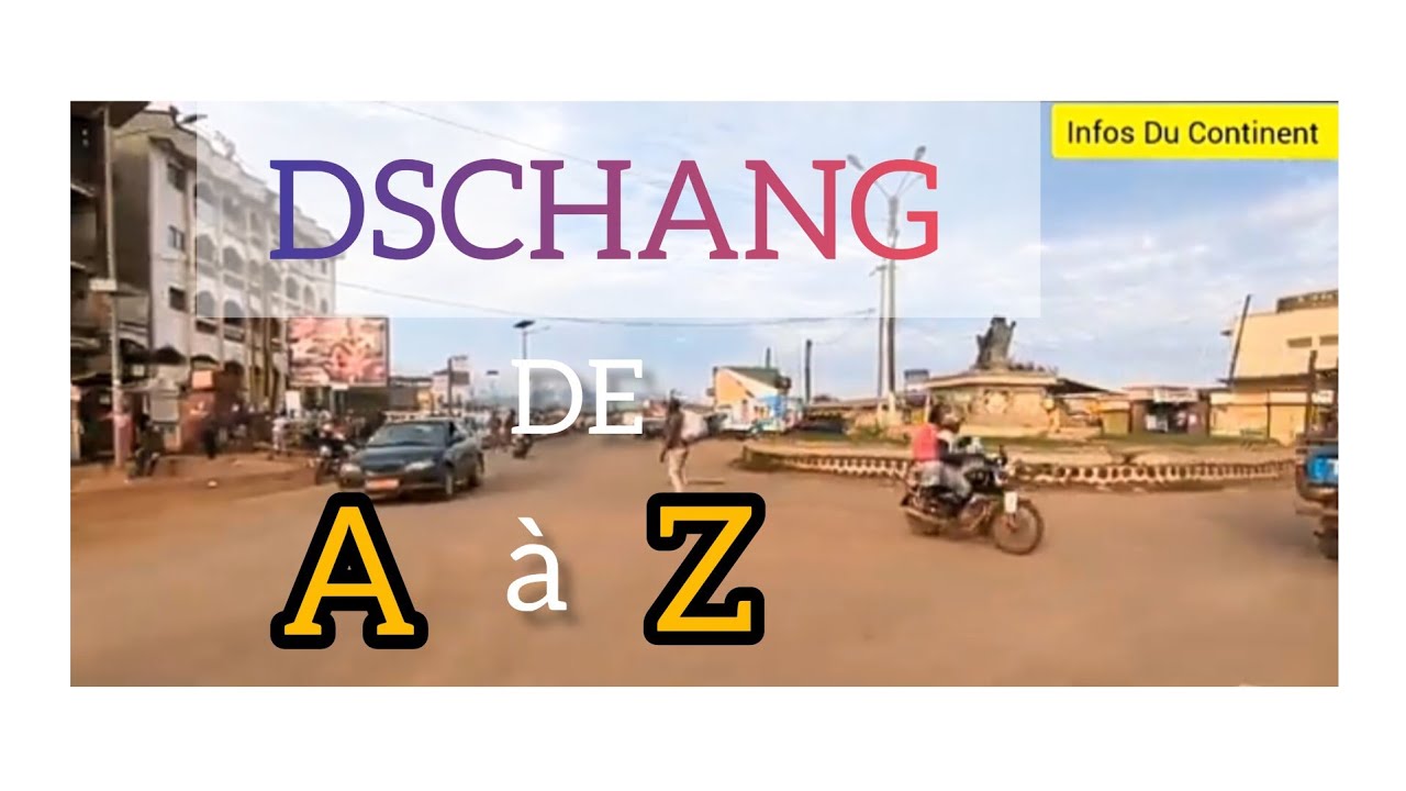 DSCHANG : Une Balade grandeur nature !