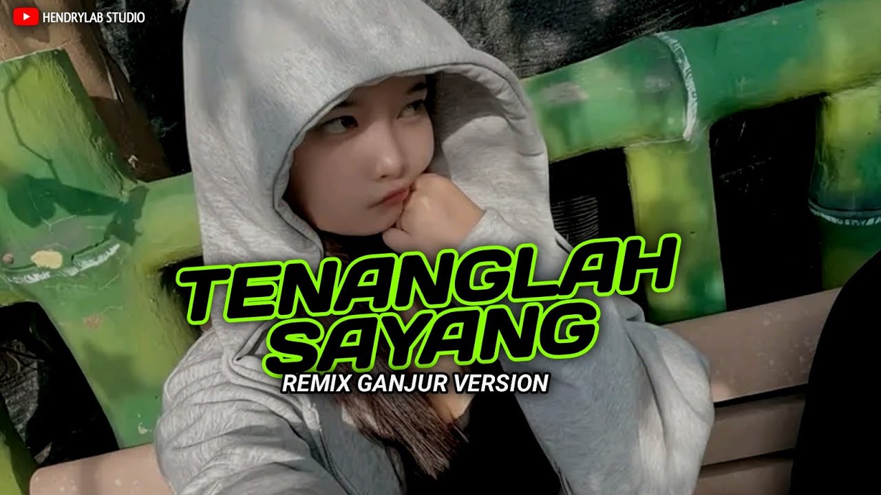DJ Tenanglah Sayang Remix Ganjur Version | Hendrylab Studio 
