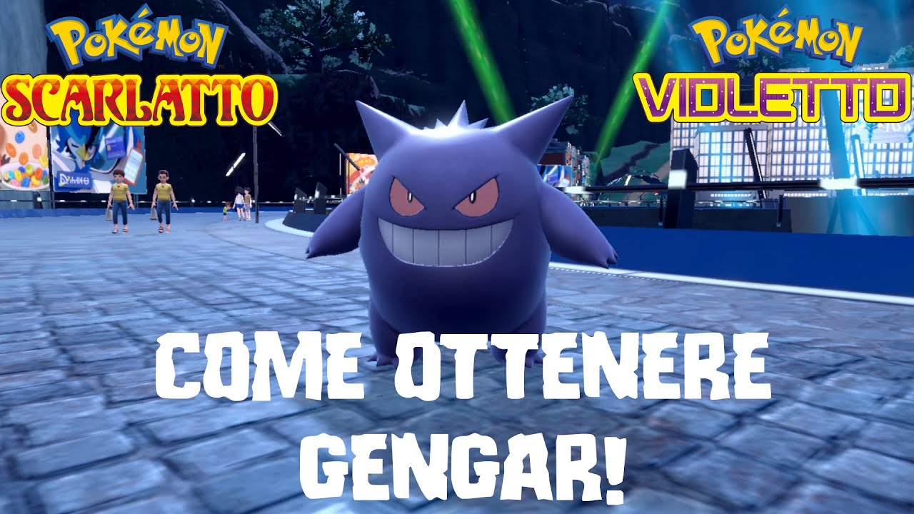 Pokemon Scarlatto e Violetto - Come ottenere facilmente Gengar!