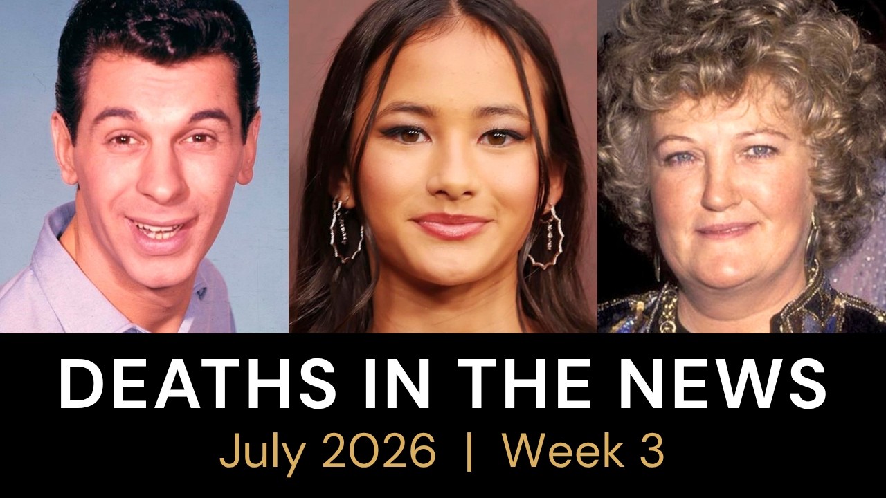 Who Died This Week | July 2026 #3 Celebrity Deaths & More