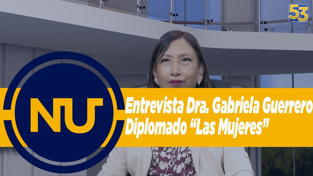 ENTREVISTA | La Dra. Gabriela Guerrero nos habla sobre el 1er. Módulo del Diplomado 