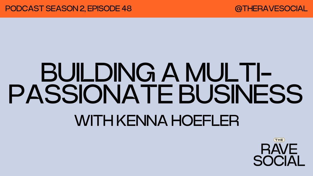Building a Multi-Passionate Business with Kenna Hoefler