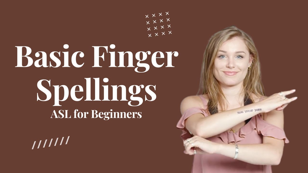 Basic Finger Spellings | ASL for Beginners