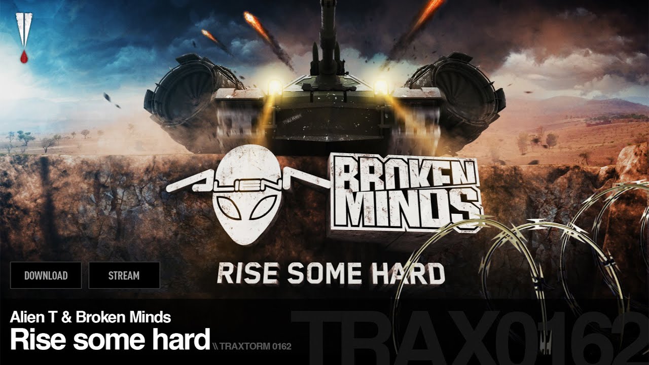 Alien T & Broken Minds - Rise some hard - Traxtorm 0162 [HARDCORE]