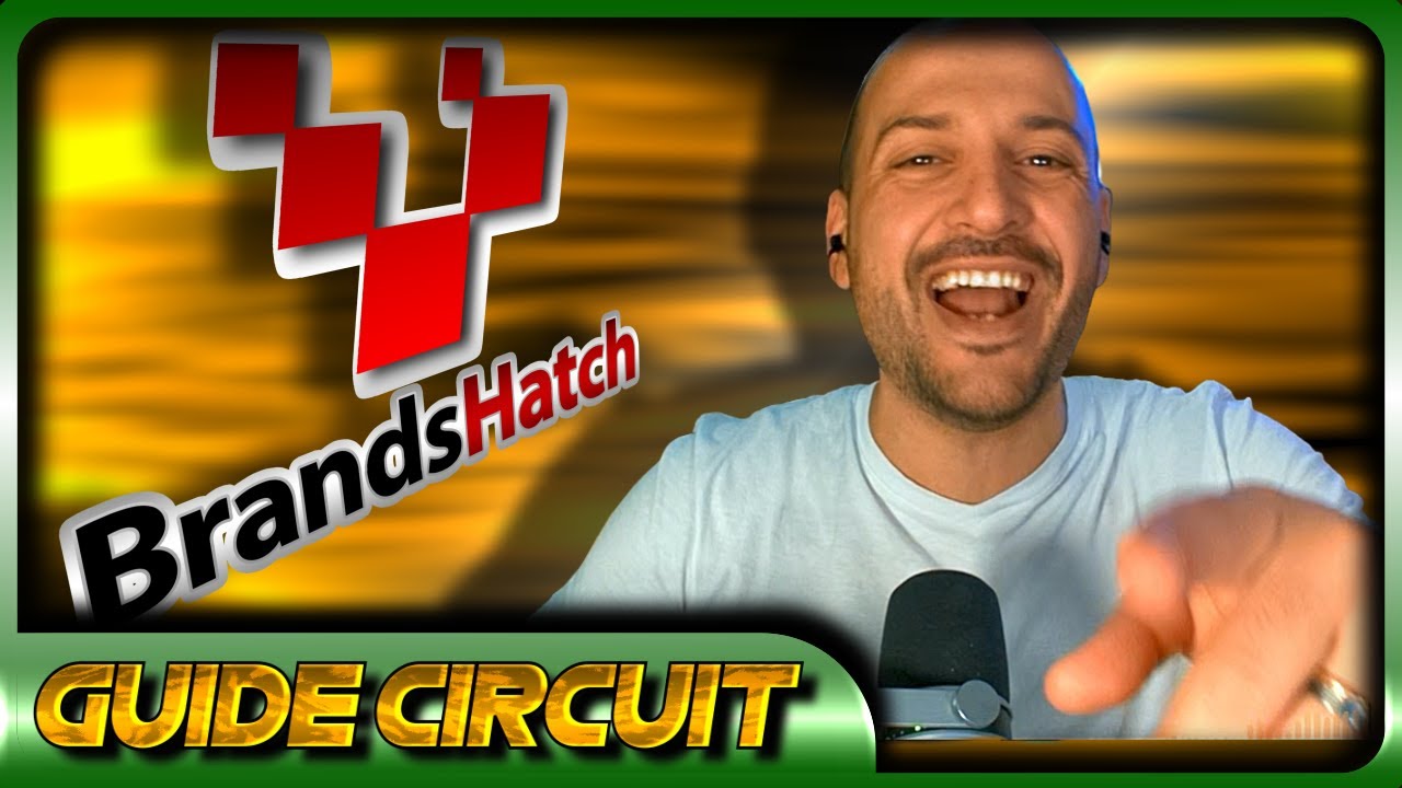 GUIDE DU CIRCUIT - BRANDS HATCH - TONDEUZ AGAZON Driver Academy - Bien débuter le Simracing