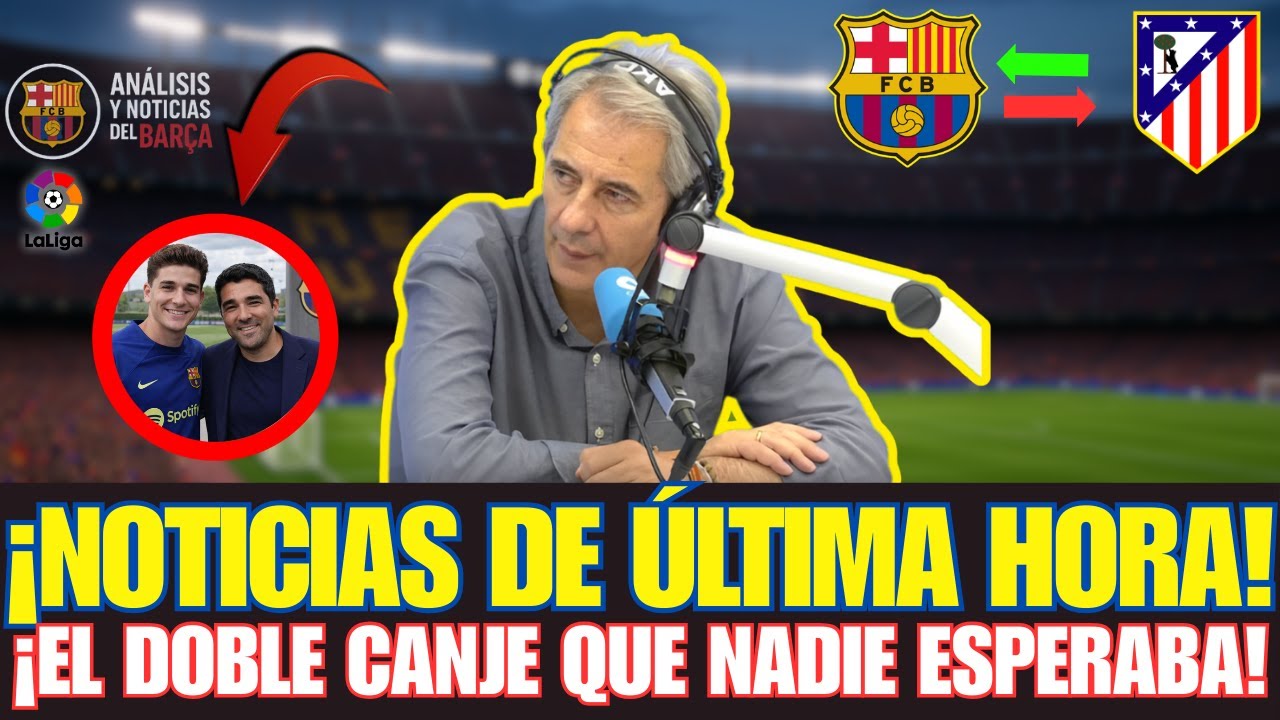 🚨 BOMBA EN EL BARÇA: DOBLE INTERCAMBIO POR JULIÁN ÁLVAREZ (¡DETALLES!)