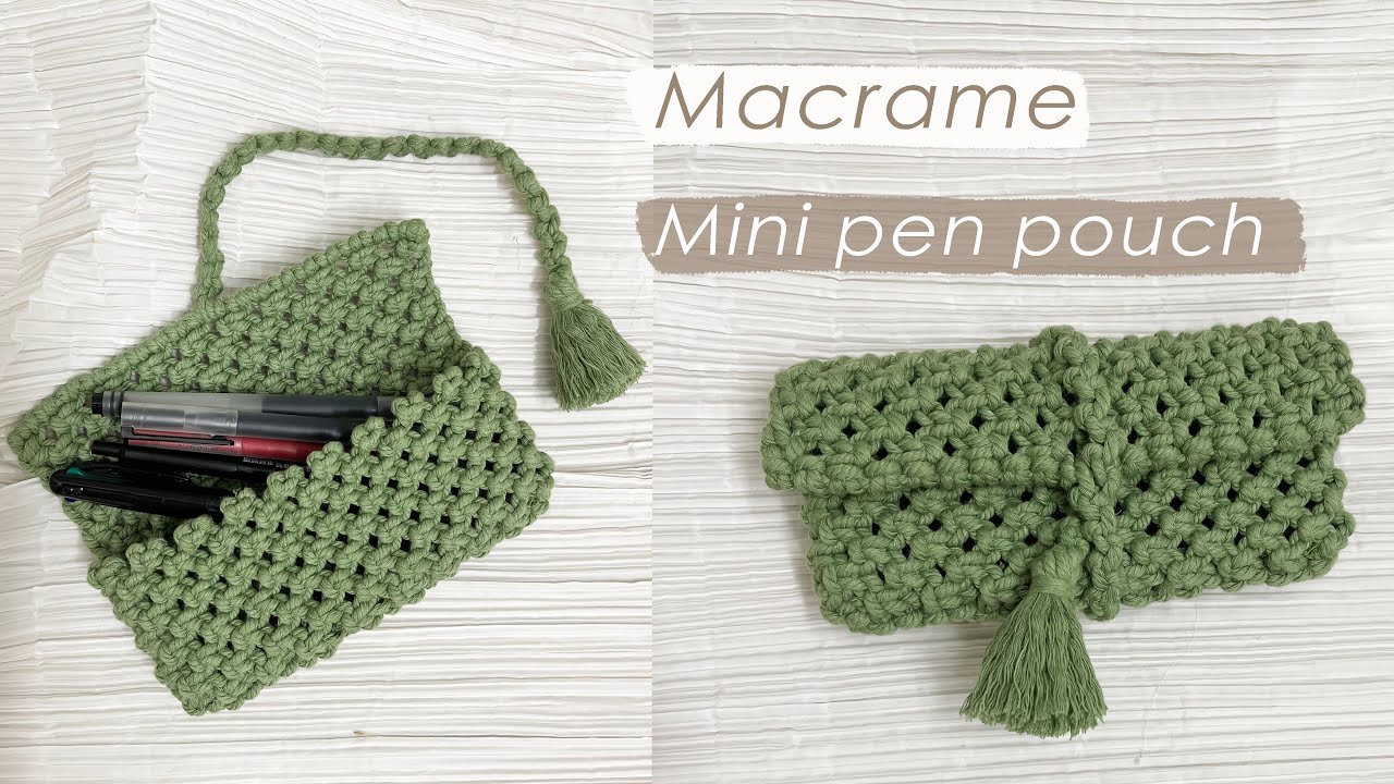 DIY Mini Pencil Pouch | Macrame Pen Organizer