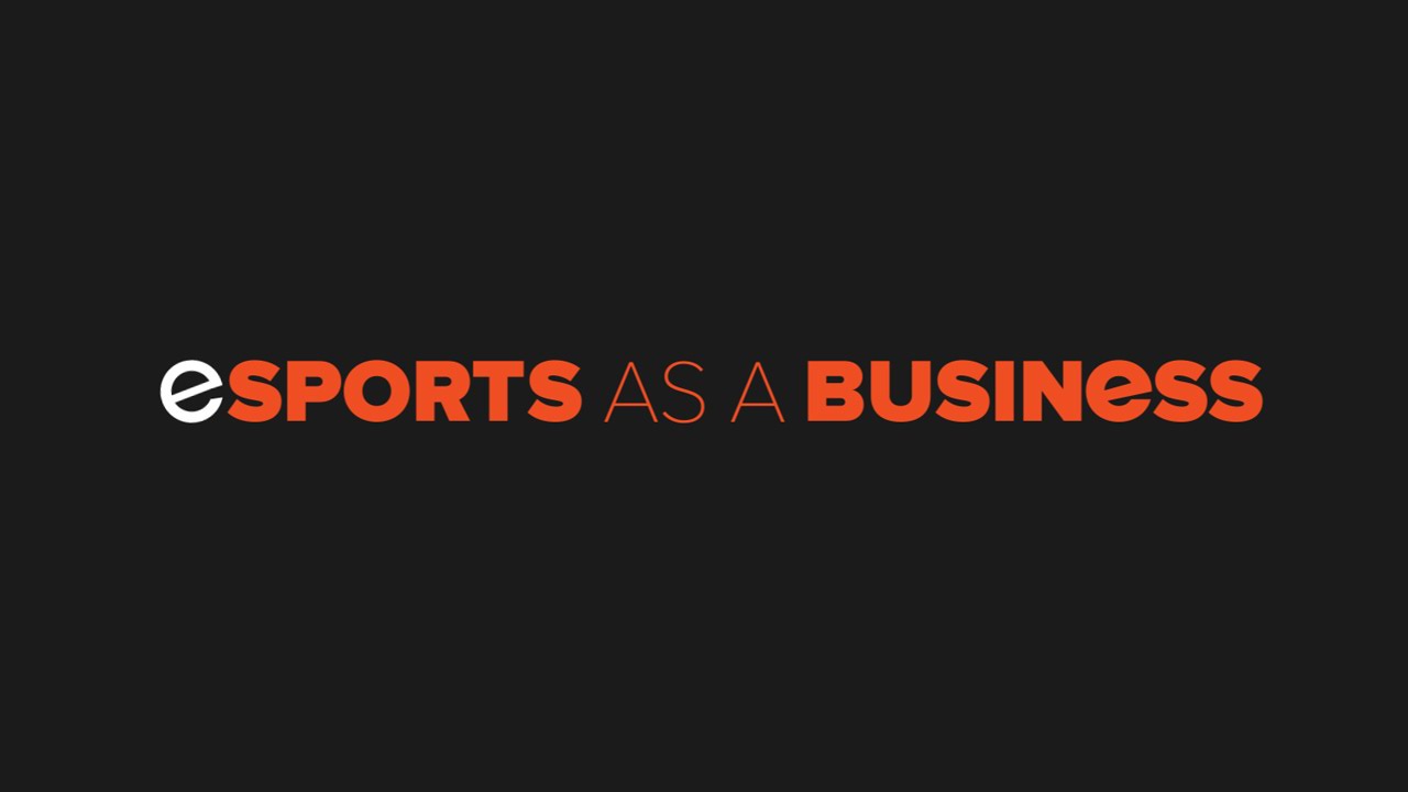 eSports as a Business (Part 1) - powered by SteelSeries (RU Sub)