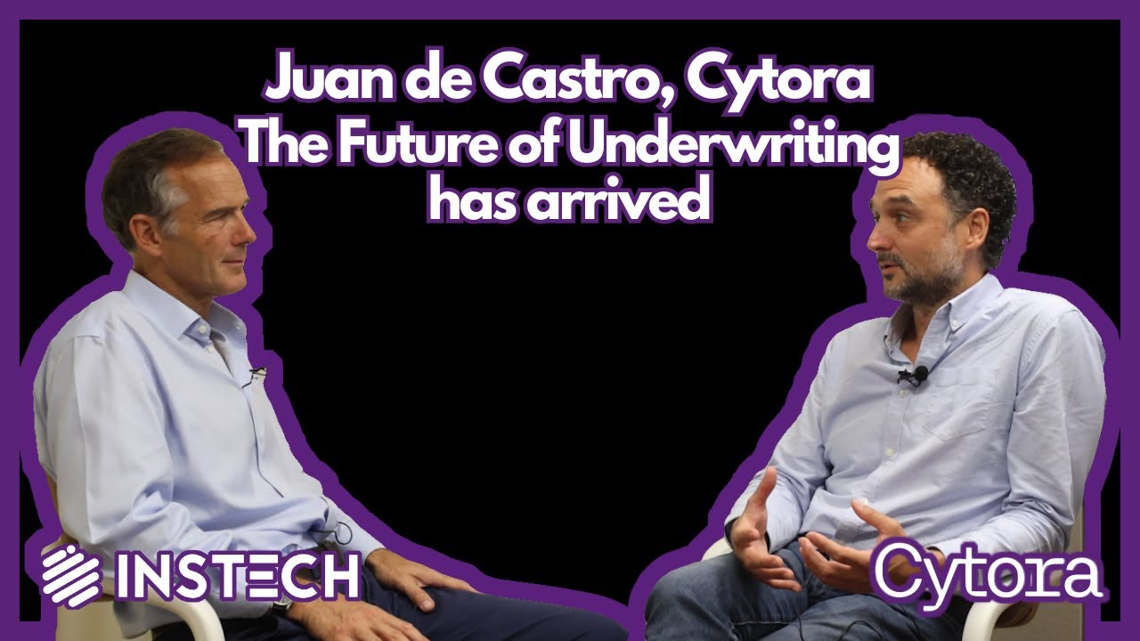 Juan de Castro, Cytora - The Future of Underwriting has arrived