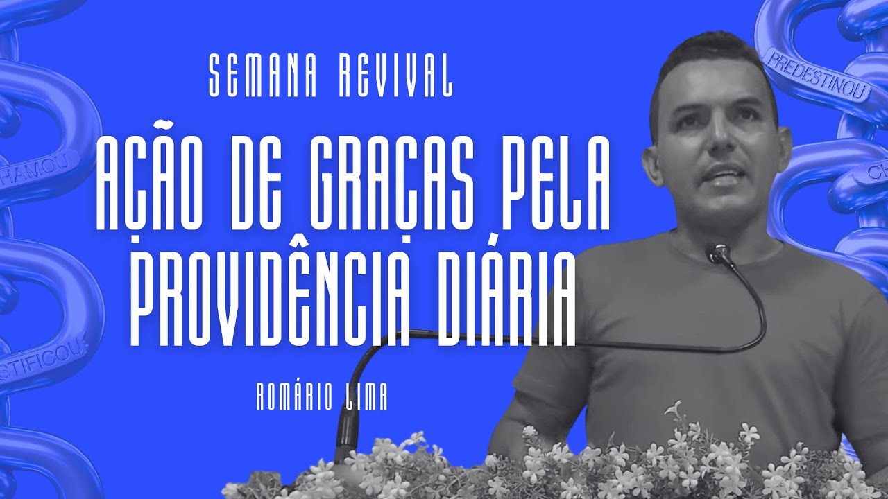 SEMANA REVIVAL - AÇÃO DE GRAÇAS PELA PROVIDÊNCIA DIÁRIA