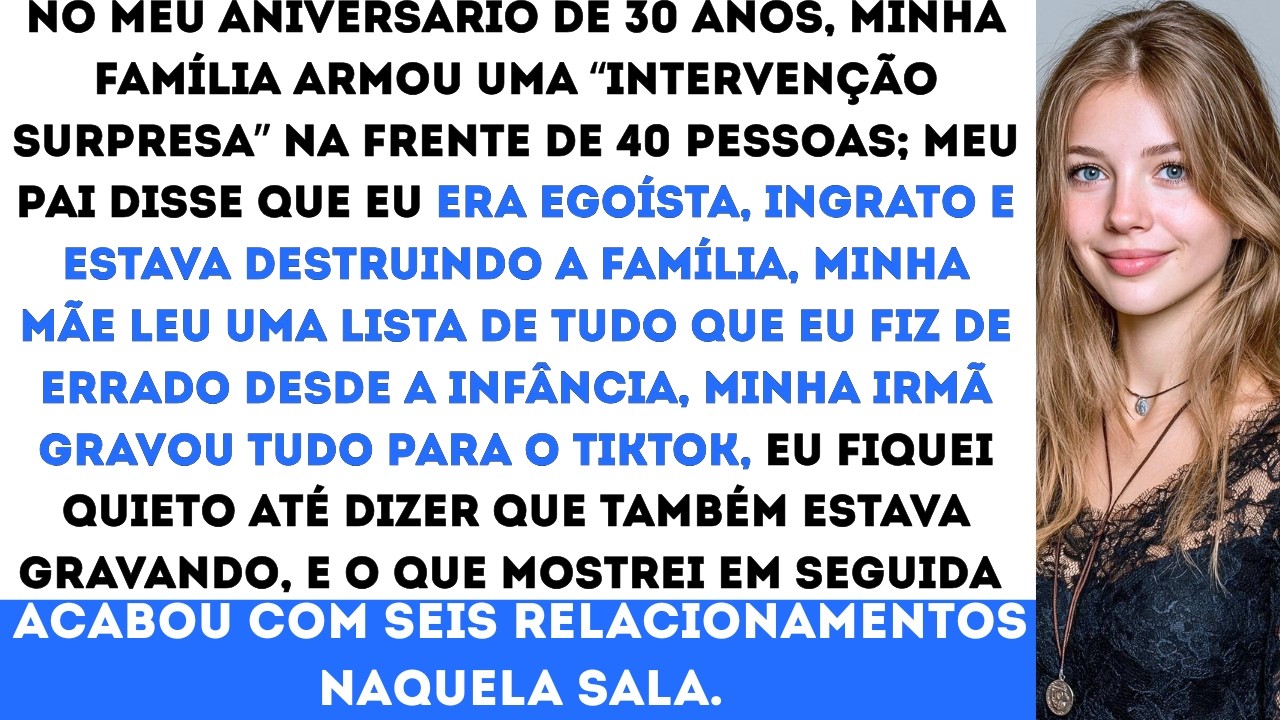 “Meus pais fizeram uma ‘intervenção’ no meu aniversário — e, naquela noite, seis relacionamentos...