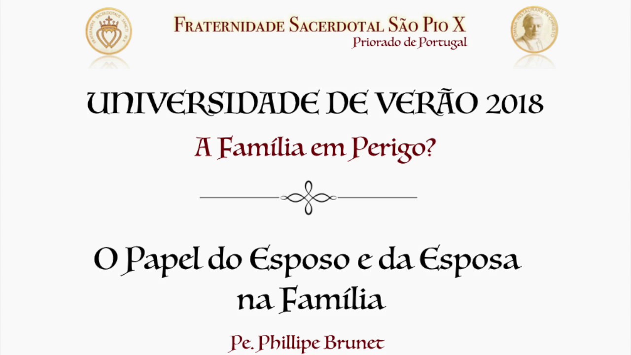 Universidade de Verão FSSPX Portugal 2018 - O Papel do Esposo e da Esposa na família