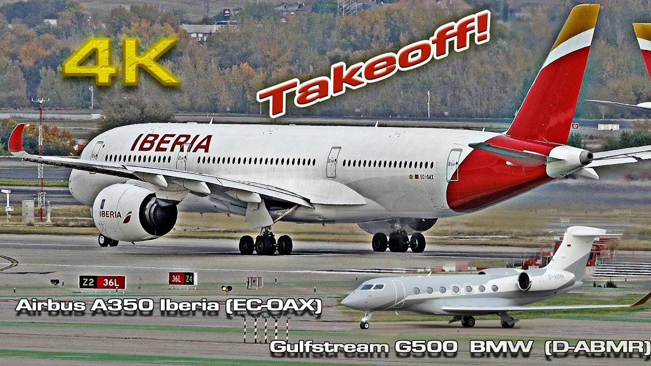 Airbus A350 Iberia (EC-OAX) & Gulfstream G500 BMW (D-ABMR) Madrid!