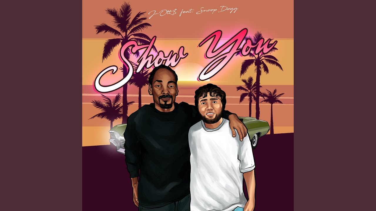 Show You (feat. Snoop Dogg)