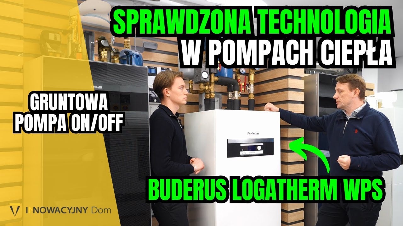 LIDER NIEZAWODNOŚCI, czyli gruntowa pompa ON/OFF! BUDERUS Logatherm WPS - sprawdzona technologia